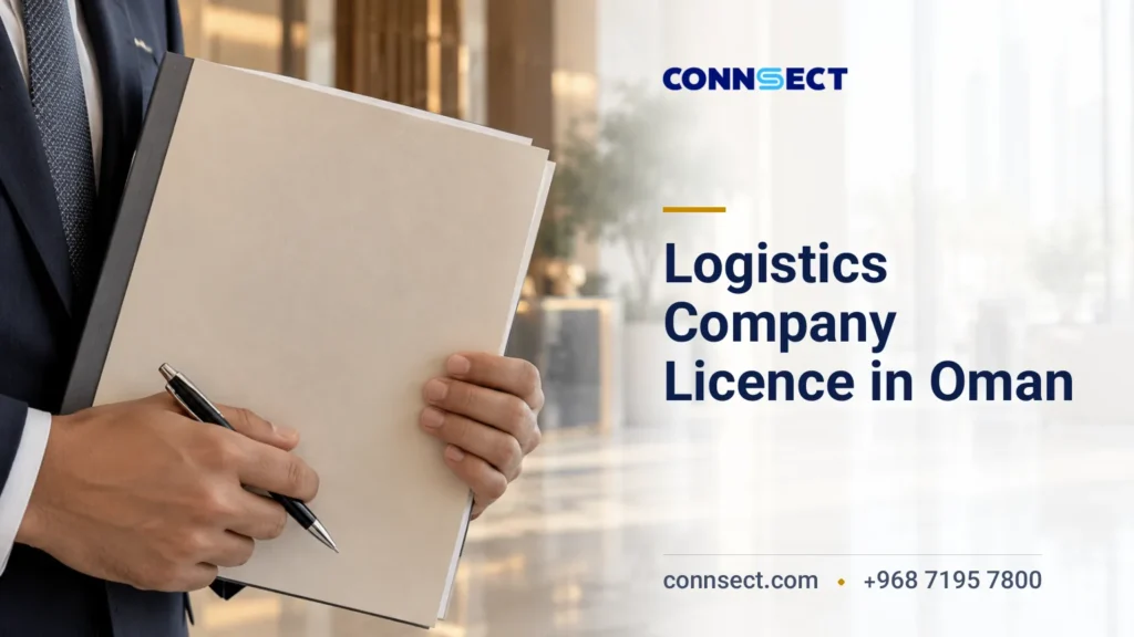 Logistics Company Licence in Oman: Setup, Warehousing and Freight Rules