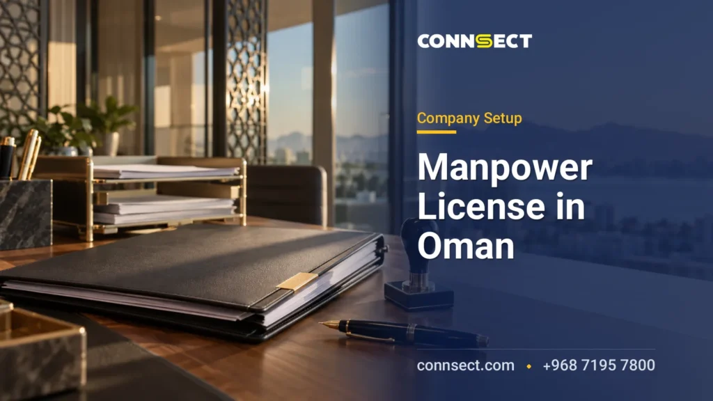 Manpower Recruitment License in Oman: Requirements, Fees and Ministry of Labour Rules