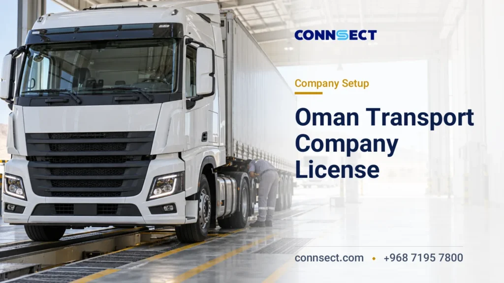 Transport Company License in Oman: Freight, Passenger and Fleet Requirements